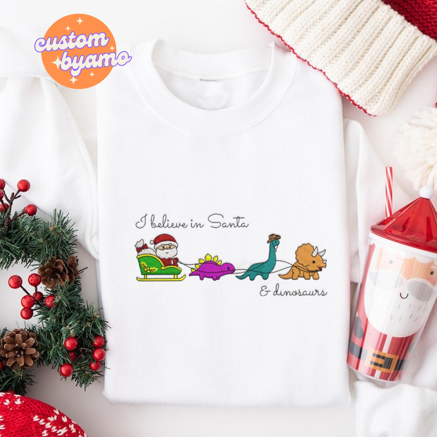I Believe In Santa And Dinosaurs Embroidered Sweater/Hoodie