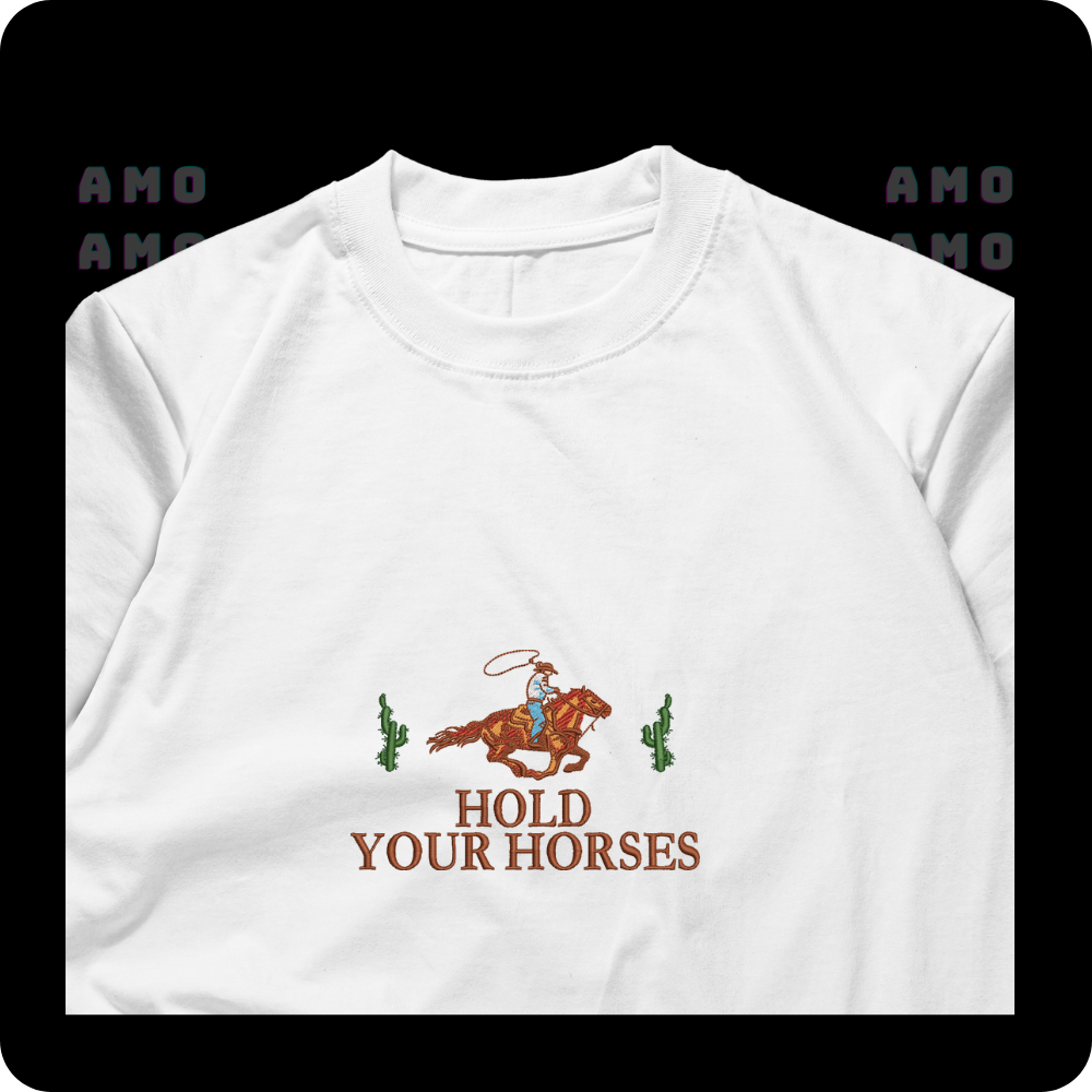 Hold Your Horses Embroidered T-Shirt