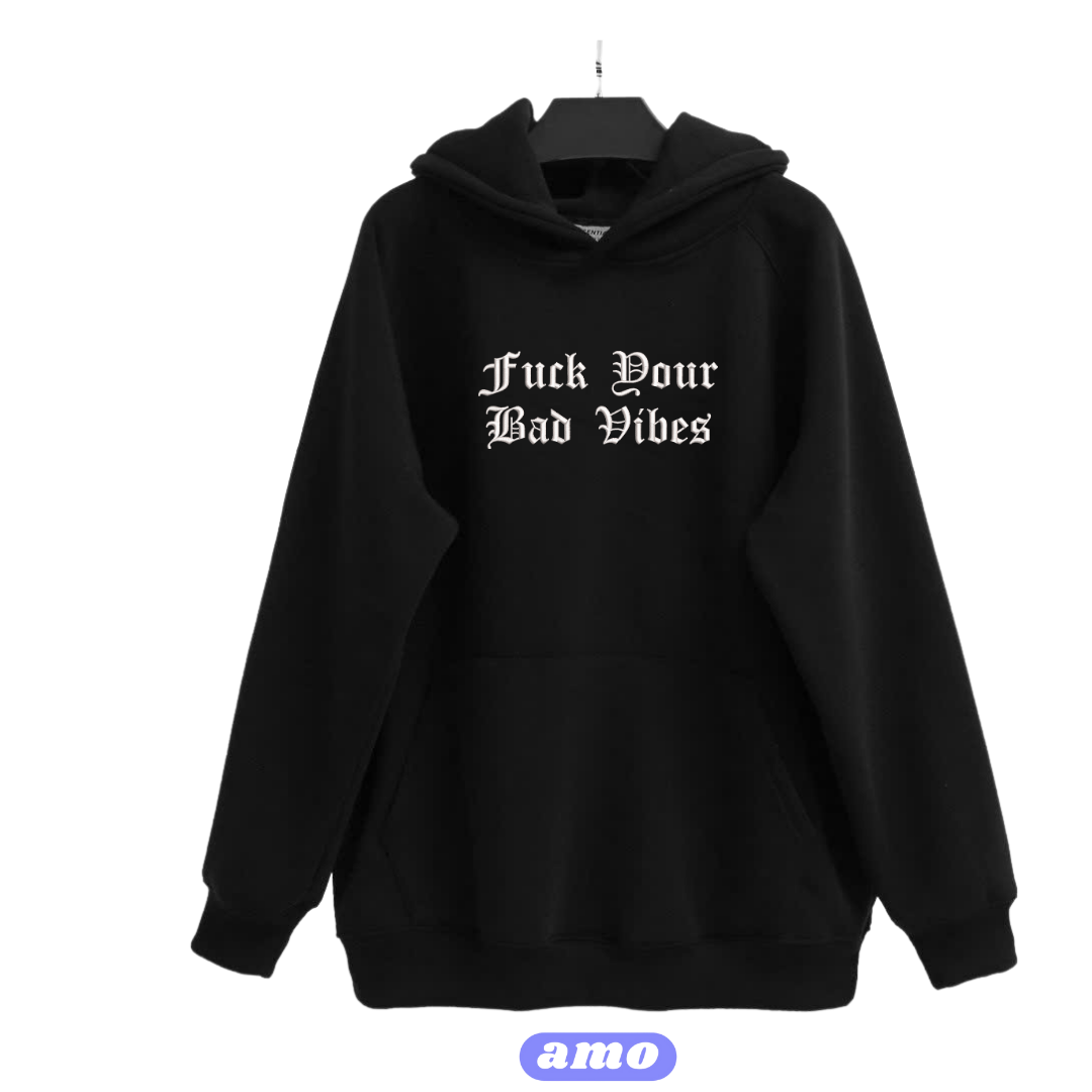 Fuck Your Bad Vibes embroidered Hoodie