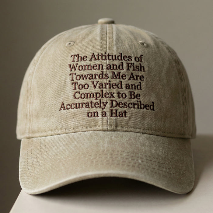 The Attitudes of Women and Fish Hat – Funny Fishing Dad Hat, Long Text Embroidered Baseball Cap, Humor Gift